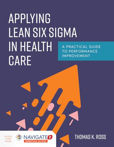 Stock image for Applying Lean Six Sigma in Health Care: A Practical Guide to Performance Improvement for sale by BooksRun