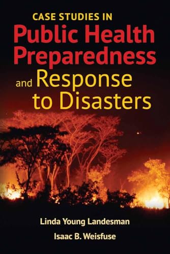 Stock image for Case Studies in Public Health Preparedness and Response to Disasters with Bonus Case Studies for sale by Textbooks_Source