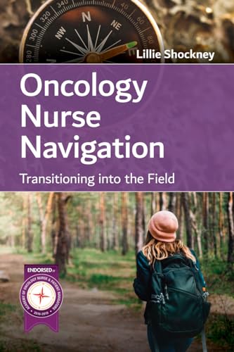 Stock image for Oncology Nurse Navigation: Transitioning into the Field: Transitioning into the Field for sale by BooksRun