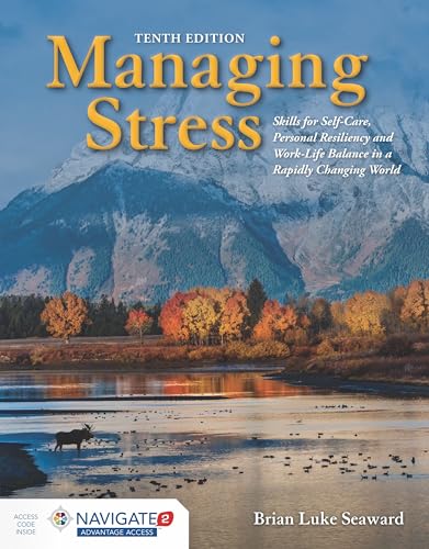 Stock image for Managing Stress: Skills for Self-Care, Personal Resiliency and Work-Life Balance in a Rapidly Changing World - TENTH EDITION for sale by JozBooks