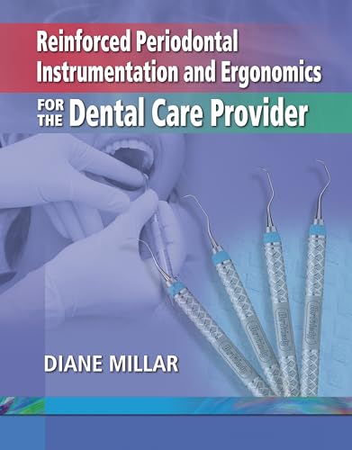 Imagen de archivo de Reinforced Periodontal Instrumentation and Ergonomics for the Dental Care Provider a la venta por BooksRun