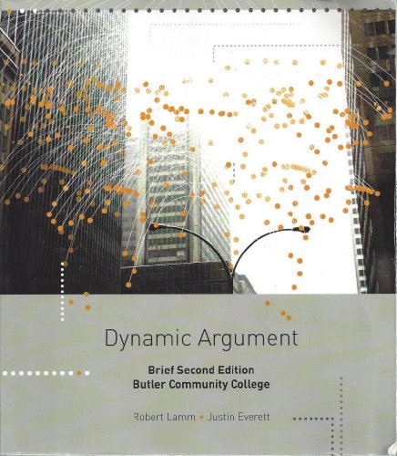Stock image for Dynamic Argument Brief Second Edition Butler Community College for sale by Book ReViews