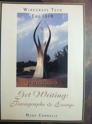 ENG 1010 GET WRITING: PARAGRAPHS & ESSAYS (ENGLISH) (9781285032962) by Mark Connelly