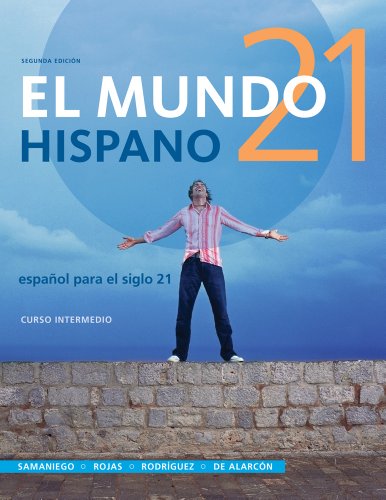 9781285052434: El Mundo 21 Hispano, Curso Intermedio: Espanol Para el Siglo 21