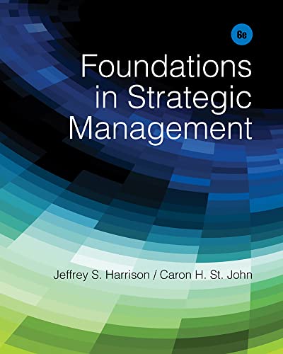 Foundations in Strategic Management (9781285057392) by Harrison, Jeffrey S.; St. John, Caron H.