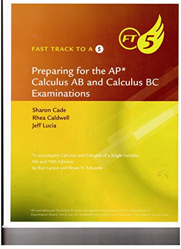 Stock image for Fast Track to A 5: Preparing for the AP Calculus AB and Calculus BC Examinations for sale by SecondSale