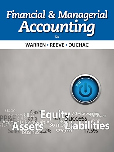 Financial & Managerial Accounting (9781285078571) by Warren, Carl S.; Reeve, James M.; Duchac, Jonathan