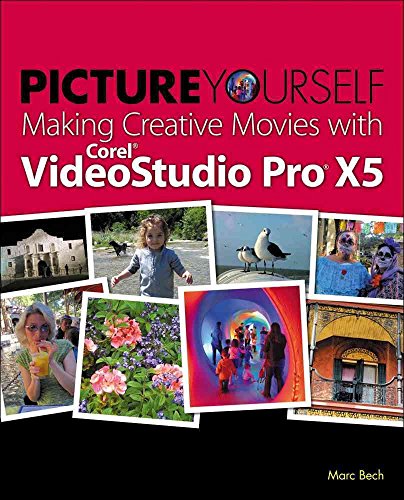 Stock image for Picture Yourself Making Creative Movies with Corel VideoStudio Pro X5 for sale by Better World Books