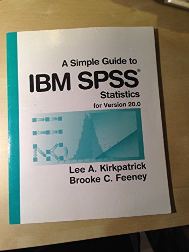 Imagen de archivo de A Simple Guide to IBM SPSS Statistics for Version 20.0 a la venta por ThriftBooks-Dallas