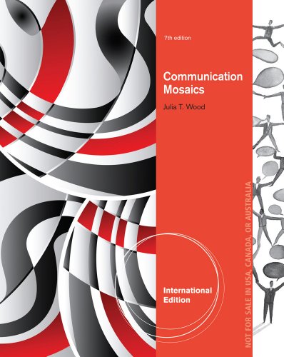 9781285088396: Communication Mosaics: An Introduction to the Field of Communication, International Edition