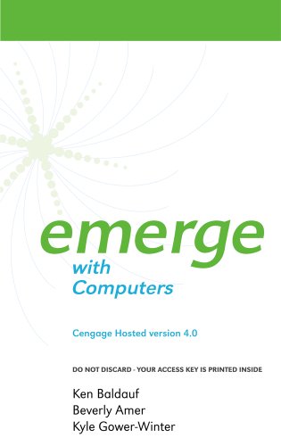 Emerge with Computes Access Code: Cengage Hosted Version 4.0 (9781285090320) by Baldauf, Ken; Amer, Beverly; Gower-Winter, Kyle