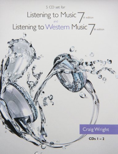 5 CD Set for Wright's Listening to Music, 7th and Listening to Western Music, 7th (9781285097237) by Wright, Craig
