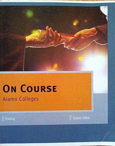 Stock image for On Course Alamo College Downing Custom Edition (On Course Alamo College) for sale by ThriftBooks-Dallas