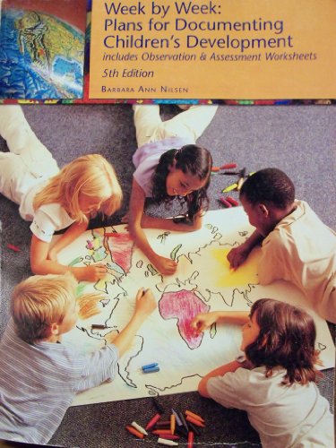 9781285106410: Week By Week: Plans for Documenting Children's Development (Includes Observation and Assessment Worksheets) 5th Edition