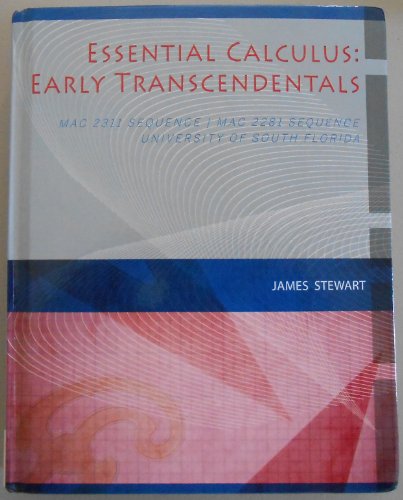 

Essential Calculus: Early Trancendentals (MAC 2311 Sequence / MAC 2281 Sequence University of South Florida)