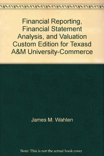 Beispielbild fr Financial Reporting, Financial Statement Analysis, and Valuation Custom Edition for Texasd A&M University-Commerce zum Verkauf von HPB-Red