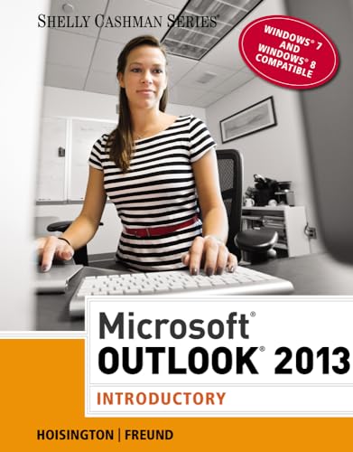 Microsoft Outlook 2013: Introductory (Shelly Cashman Series) (9781285168852) by Hoisington, Corinne; Freund, Steven M.