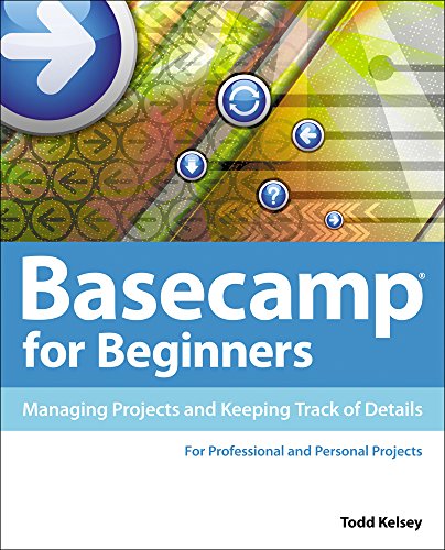 Stock image for Basecamp for Beginners: Managing Projects and Keeping Track of Details for sale by ThriftBooks-Dallas