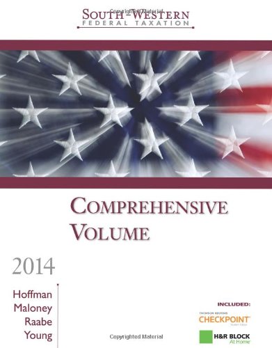 South-Western Federal Taxation 2014: Comprehensive, Professional Edition (with H&R Block @ Home Tax Preparation Software CD-ROM) (9781285180922) by Hoffman, William H.; Maloney, David M.; Raabe, William A.; Young, James C.