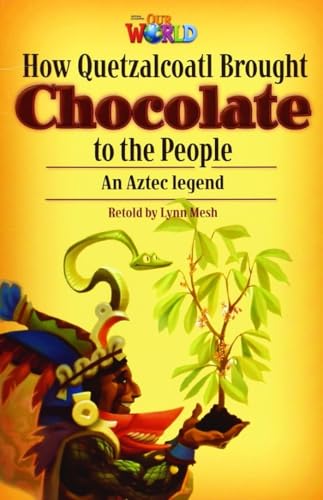 Beispielbild fr Our World Readers: How Quetzalcoatl Brought Chocolate to the People: British English zum Verkauf von Ammareal