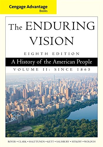 Beispielbild fr Cengage Advantage Series: The Enduring Vision: A History of the American People, Volume II zum Verkauf von BooksRun