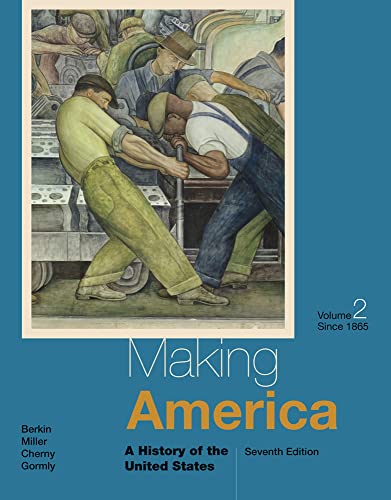 Imagen de archivo de Making America: A History of the United States, Volume II: Since 1865 a la venta por BooksRun
