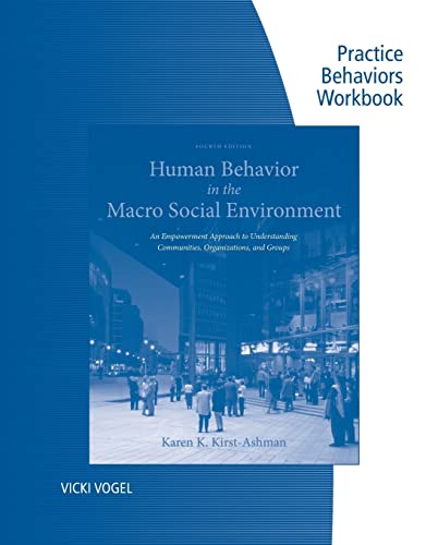 Practice Behaviors Workbook for Kirst-Ashman's Brooks/Cole Empowerment Series: Human Behavior in the Macro Social Environment, 4th (9781285418674) by Kirst-Ashman, Karen K.