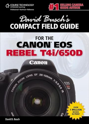 Imagen de archivo de David Busch's Compact Field Guide for the Canon EOS Rebel T4i/650D (David Busch's Digital Photography Guides) a la venta por SecondSale