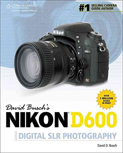 9781285428338: David Busch's Nikon D600 Guide to Digital SLR Photography