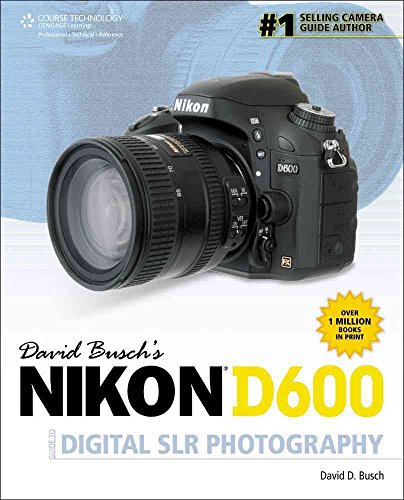 David Busch's Nikon D600: Guide to Digital SLR Photography