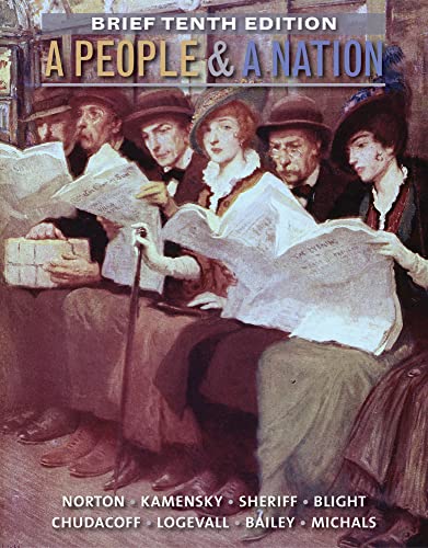 A People and a Nation: A History of the United States, Brief 10th Edition (9781285430843) by Norton, Mary Beth; Kamensky, Jane; Sheriff, Carol; Blight, David W.; Chudacoff, Howard