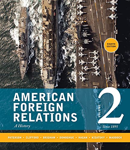 American Foreign Relations: Volume 2: Since 1895 (9781285433332) by Paterson, Thomas; Clifford, J. Garry; Brigham; Donoqhue, Michael; Hagan, Kenneth