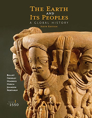 Imagen de archivo de The Earth and Its Peoples: A Global History, Volume I: To 1550 a la venta por Books Unplugged