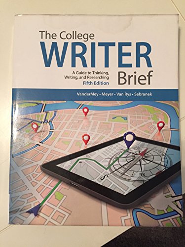 9781285438016: The College Writer: A Guide to Thinking, Writing, and Researching
