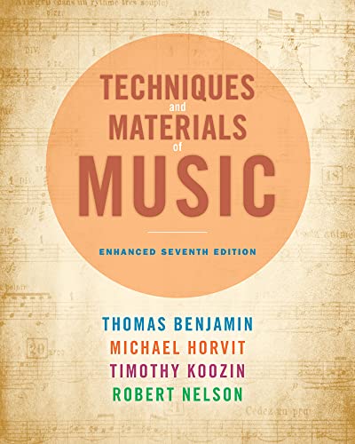 Techniques and Materials of Music: From the Common Practice Period Through the Twentieth Century, Enhanced Edition (with Premium Website Printed Access Card) (9781285446172) by Benjamin, Thomas; Horvit, Michael; Nelson, Robert; Koozin, Timothy