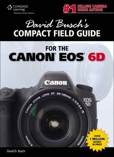 Stock image for David Busch's Compact Field Guide for the Canon EOS 6D (David Busch's Digital Photography Guides) for sale by Front Cover Books