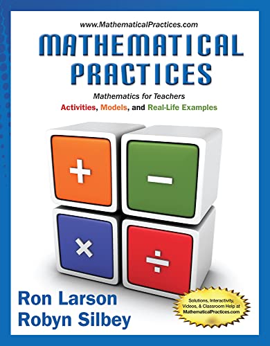 Mathematical Practices, Mathematics for Teachers: Activities, Models, and Real-L