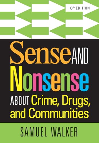 Stock image for Sense and Nonsense about Crime, Drugs, and Communities for sale by ThriftBooks-Atlanta