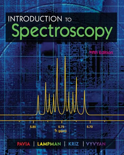 Introduction to Spectroscopy (9781285460123) by Pavia, Donald L.; Lampman, Gary M.; Kriz, George S.; Vyvyan, James A.