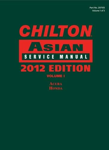 Stock image for Chilton Asian Service Manual: 2012 Edition, Volume 1 (Chilton Asian Service Manual (V1)) for sale by Ergodebooks