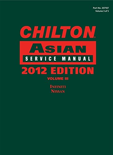 Chilton Asian Service Manual: 2012 Edition, Volume 3 (Chilton's Asian Service Manual) (9781285471075) by Chilton
