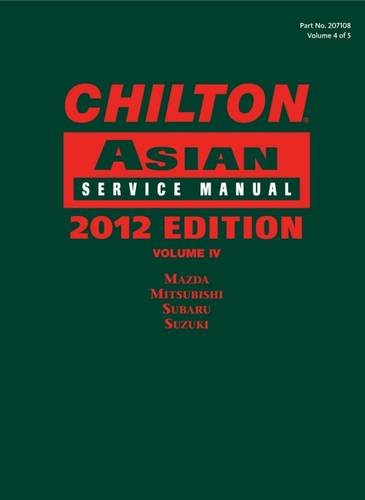 Stock image for Chilton Asian Service Manual: 2012 Edition, Volume 4 for sale by ThriftBooks-Atlanta