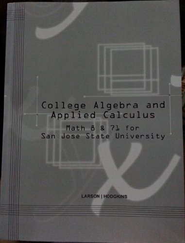 Stock image for College Algebra and Applied Calculus: Math 8 & 71 for San Jose State University for sale by Textbooks_Source