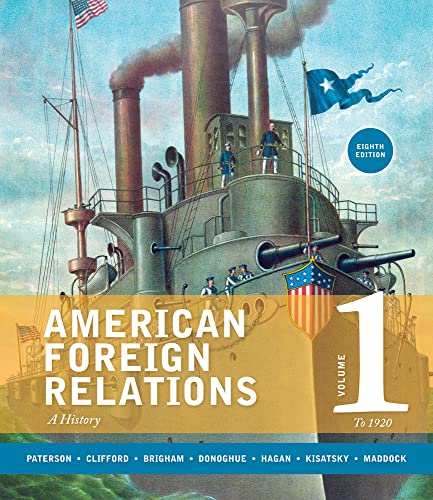 Beispielbild fr American Foreign Relations, Volume 1: To 1920 zum Verkauf von Textbooks_Source