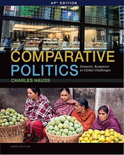 Beispielbild fr Comparative Politics : Domestic Responses to Global Challenges zum Verkauf von Better World Books