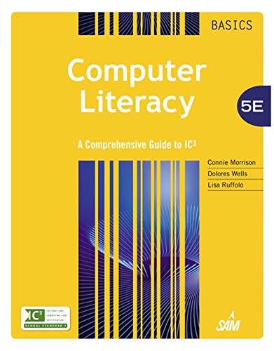 Stock image for Computer Literacy BASICS: A Comprehensive Guide to IC3 for sale by Goodwill Industries