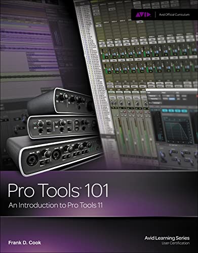 Imagen de archivo de Pro Tools 101: An Introduction to Pro Tools 11 (with DVD) (Avid Learning) a la venta por Bookmans