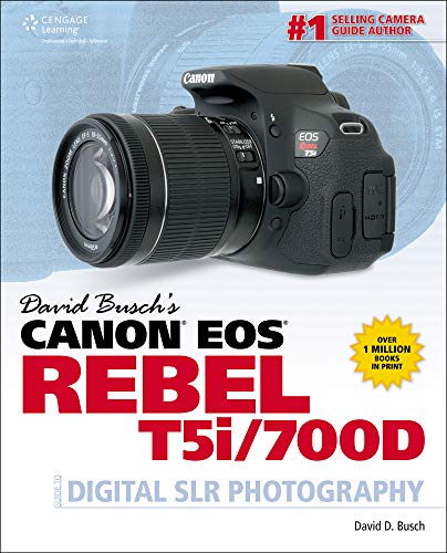 

David Busch's Canon EOS Rebel T5i/700D Guide to Digital SLR Photography (David Busch's Digital Photography Guides)