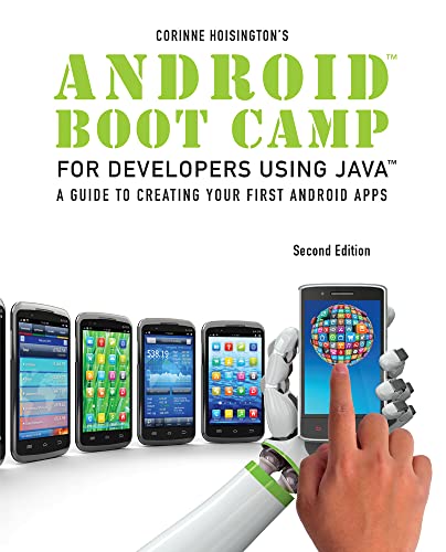Imagen de archivo de Android Boot Camp for Developers using Java: A Guide to Creating Your First Android Apps a la venta por Open Books