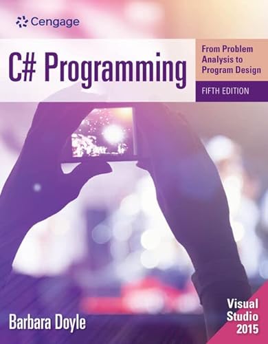 9781285856872: C# Programming: From Problem Analysis to Program Design